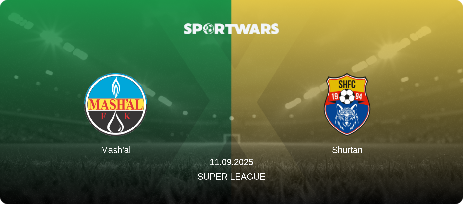 Mash'al — Shurtan, 11.09.2025 — Super League (match preview)