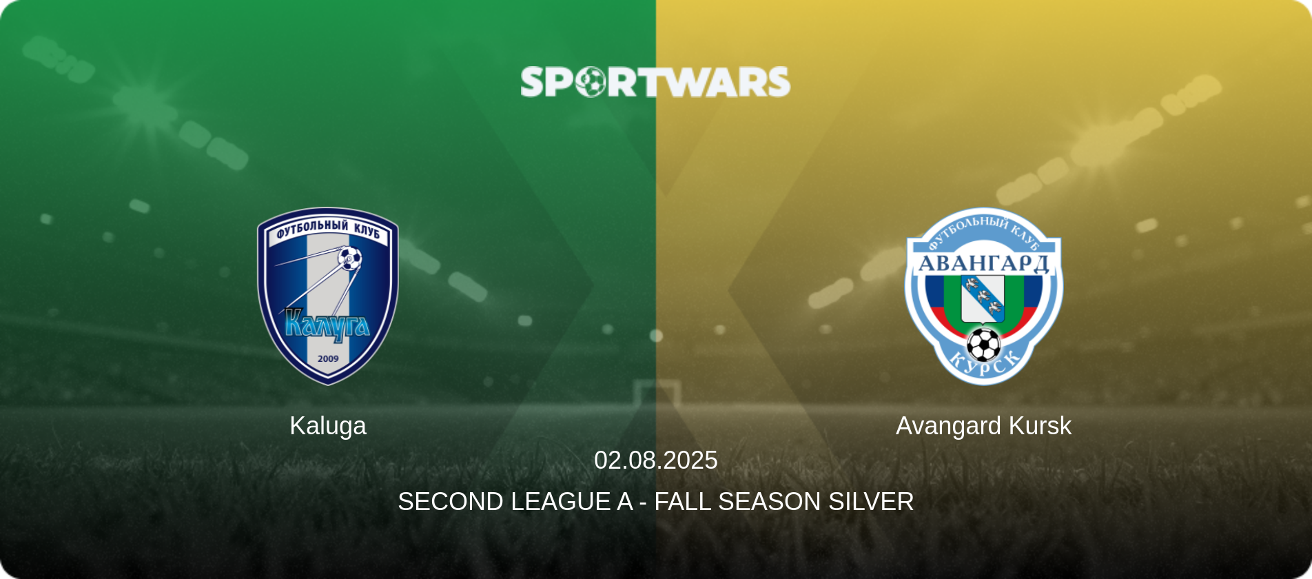 Kaluga — Avangard Kursk, 02.08.2025 — Second League A - Fall Season Silver (match preview)