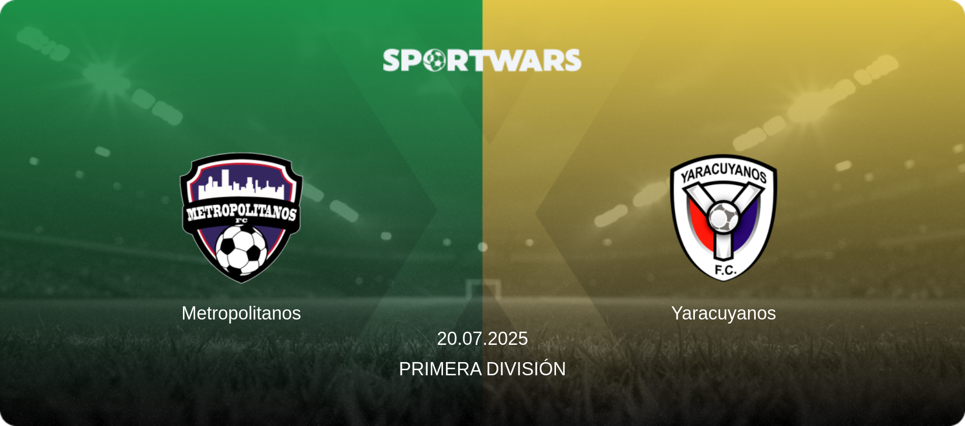 Metropolitanos — Yaracuyanos, 20.07.2025 — Primera División (match preview)