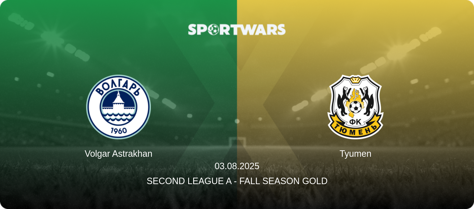 Volgar Astrakhan — Tyumen, 03.08.2025 — Second League A - Fall Season Gold (match preview)