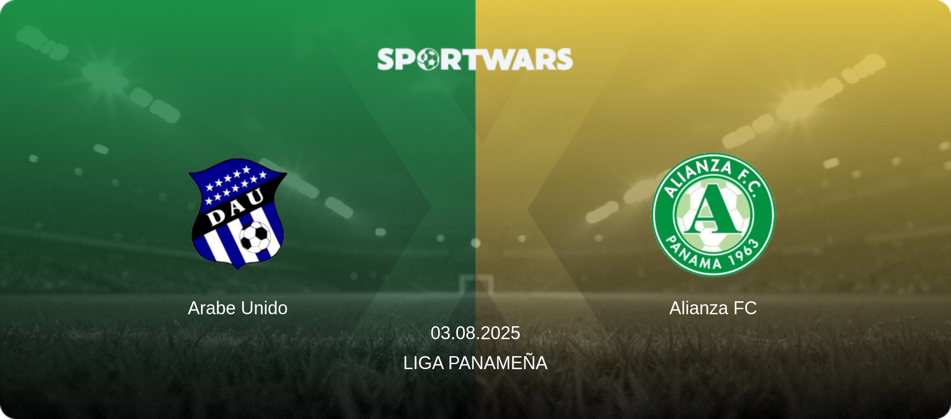 Arabe Unido — Alianza FC, 03.08.2025 — Liga Panameña (match preview)