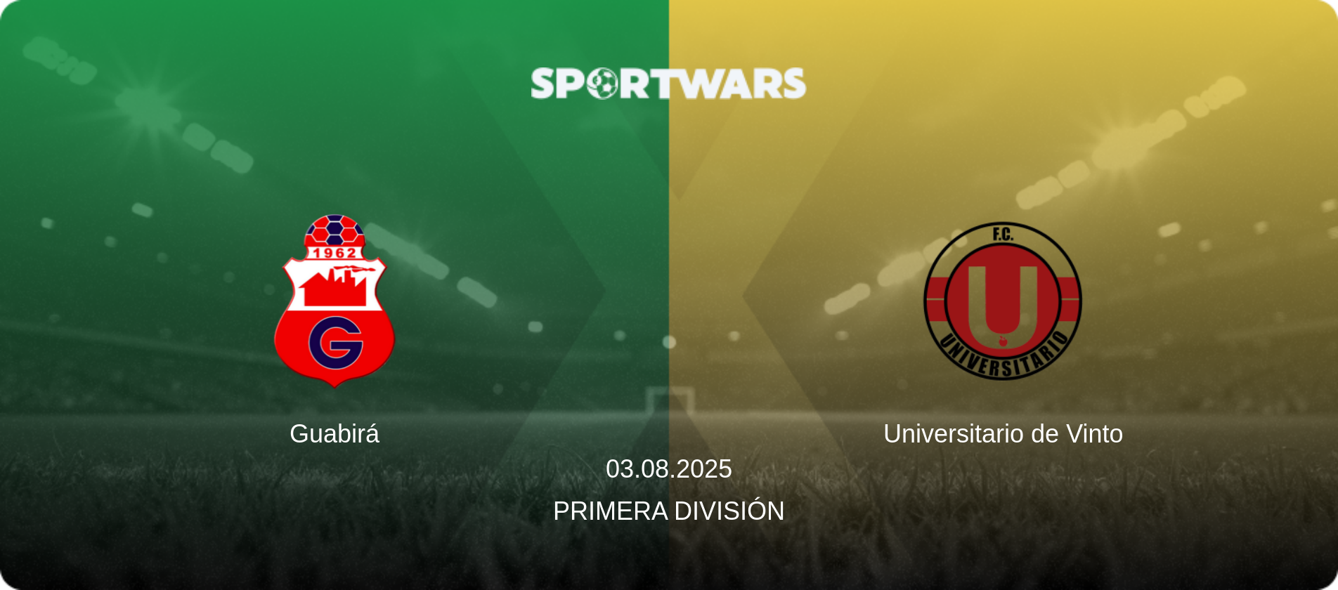 Guabirá — Universitario de Vinto, 03.08.2025 — Primera División (match preview)
