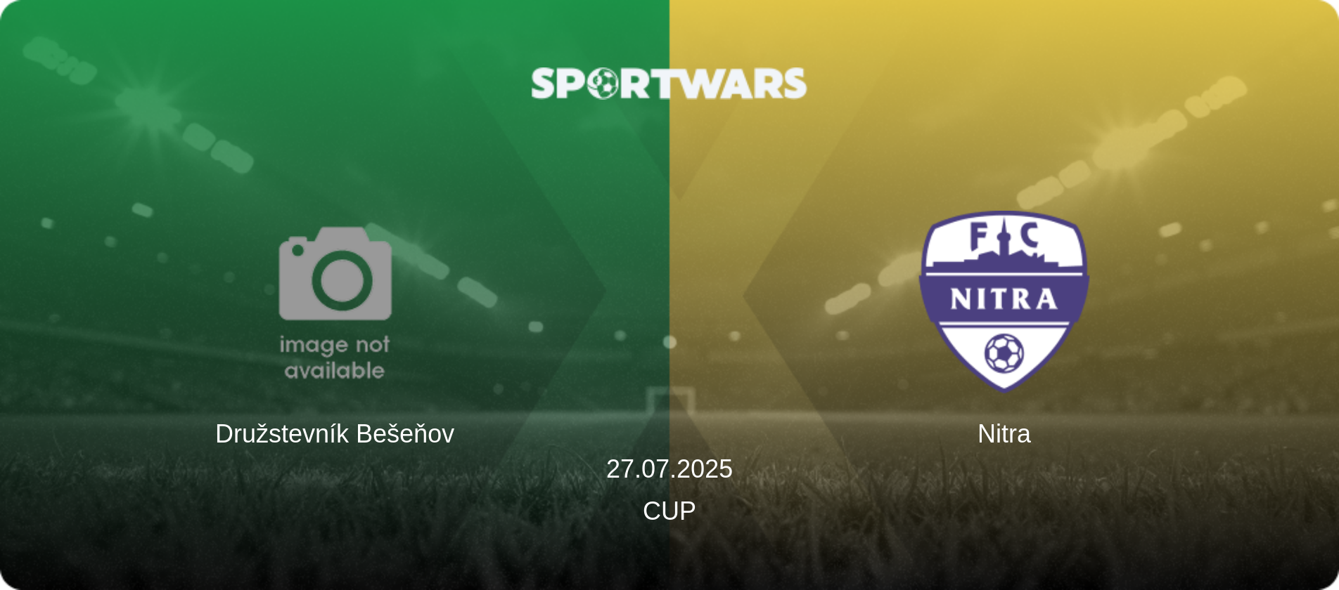 Družstevník Bešeňov — Nitra, 27.07.2025 — Cup (match preview)
