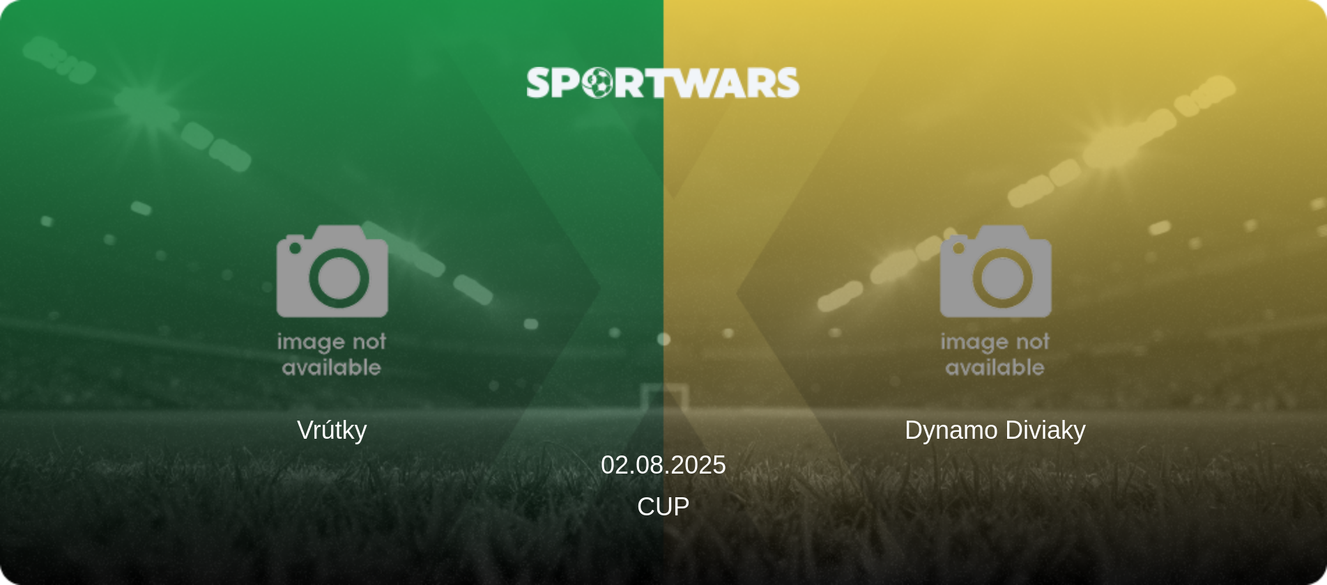 Vrútky — Dynamo Diviaky, 02.08.2025 — Cup (match preview)