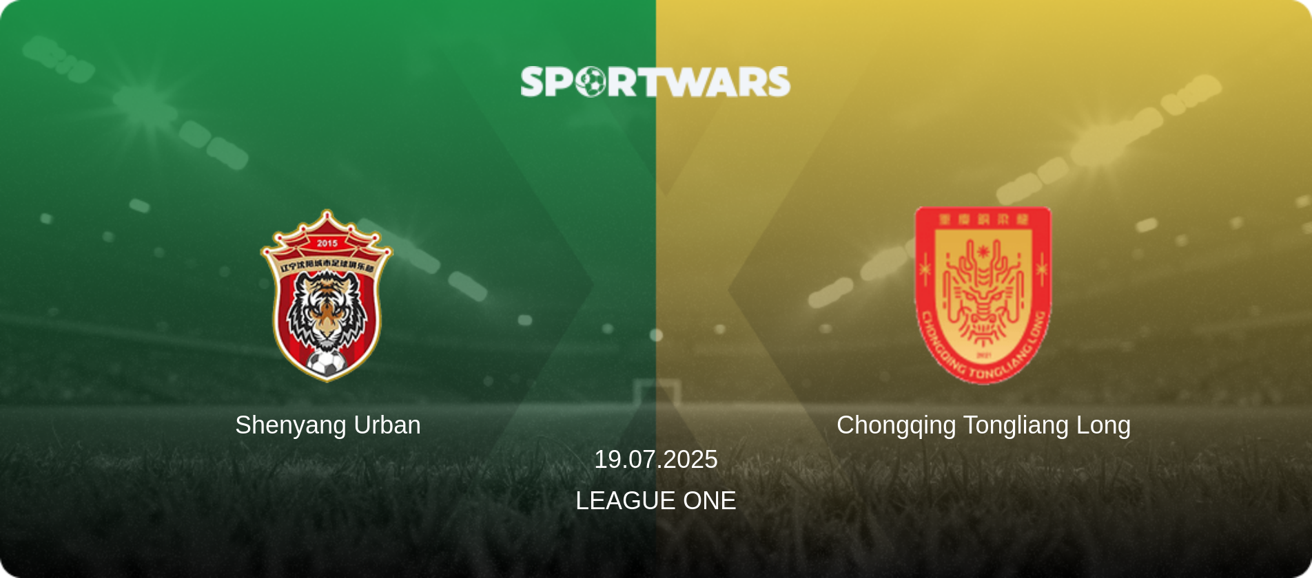 Shenyang Urban — Chongqing Tongliang Long, 19.07.2025 — League One (match preview)