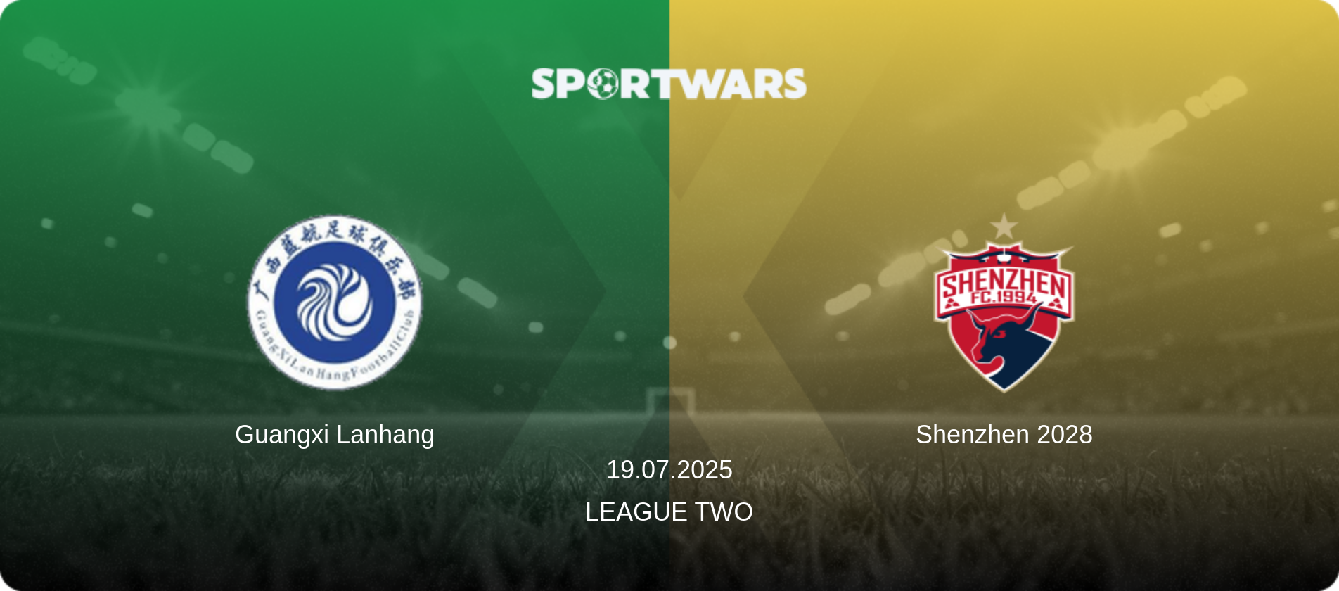 Guangxi Lanhang — Shenzhen 2028, 19.07.2025 — League Two (match preview)