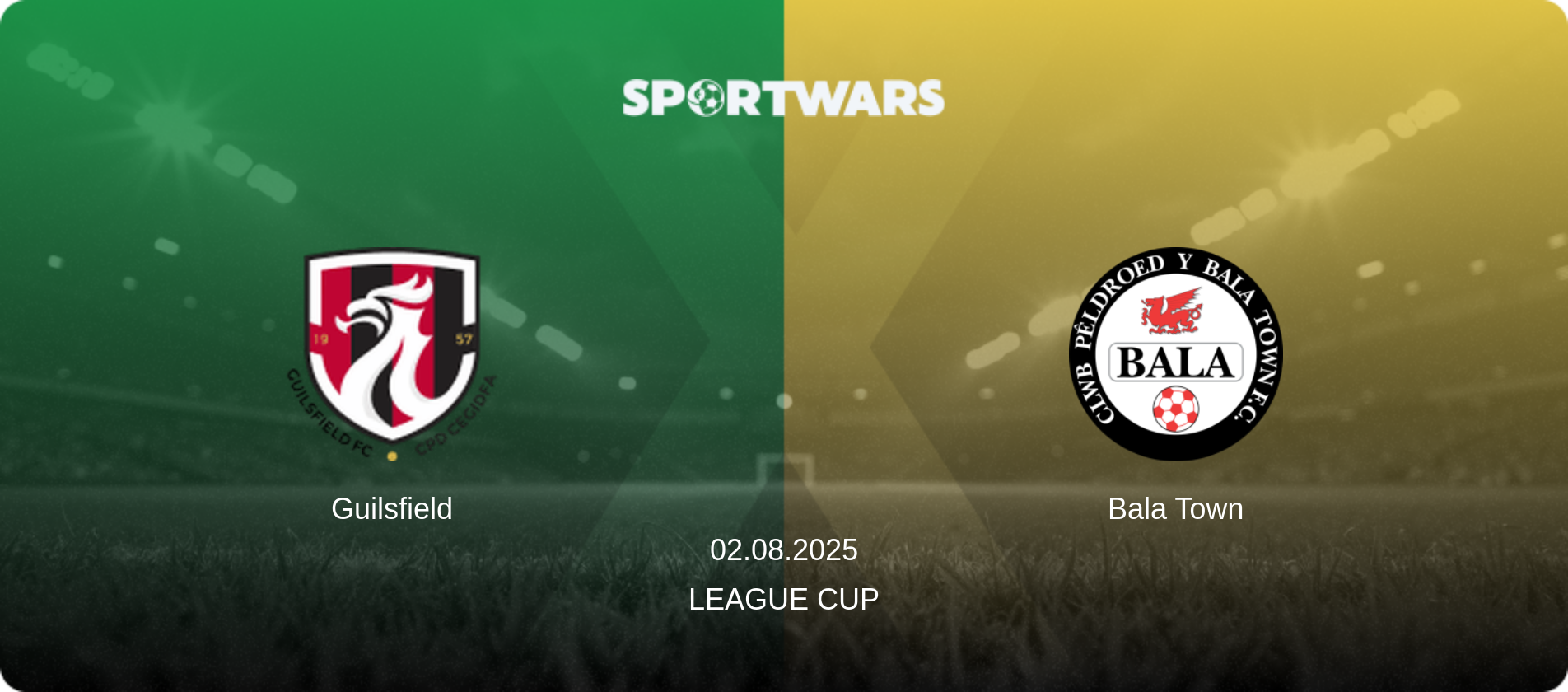 Guilsfield — Bala Town, 02.08.2025 — League Cup (match preview)