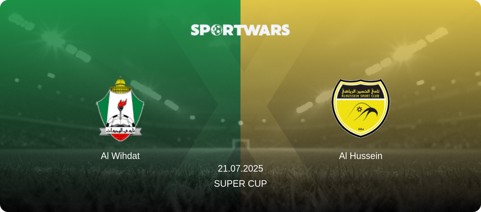 Al Wihdat — Al Hussein, 21.07.2025 — Super Cup (match preview)