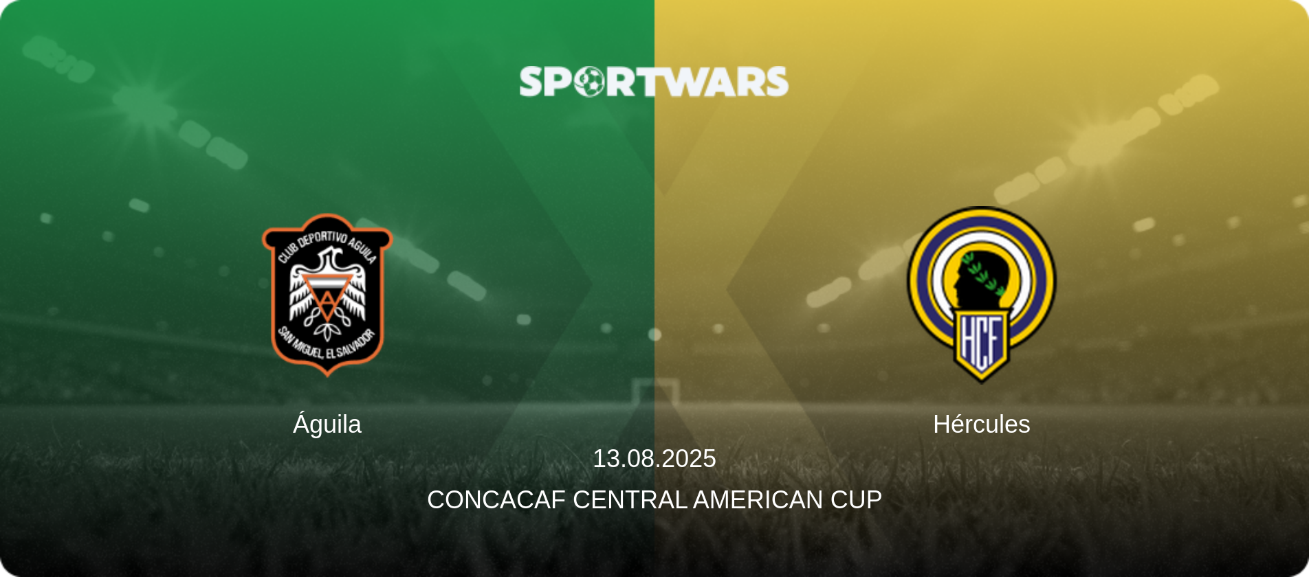 Águila — Hércules, 13.08.2025 — Concacaf Central American Cup (match preview)