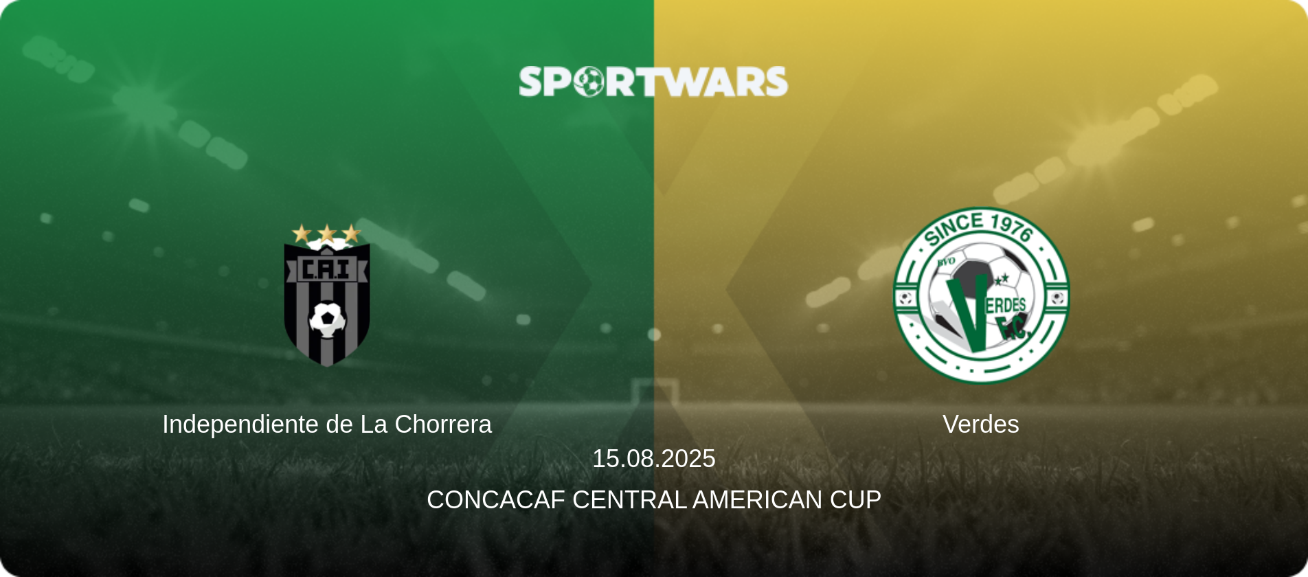 Independiente de La Chorrera — Verdes, 15.08.2025 — Concacaf Central American Cup (match preview)