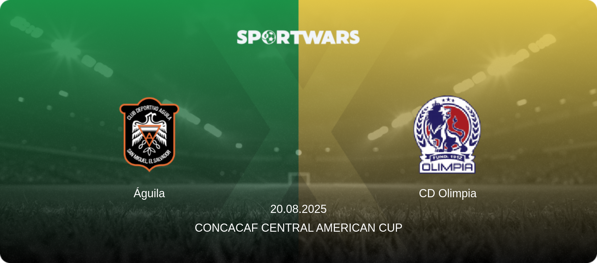 Águila — CD Olimpia, 20.08.2025 — Concacaf Central American Cup (match preview)