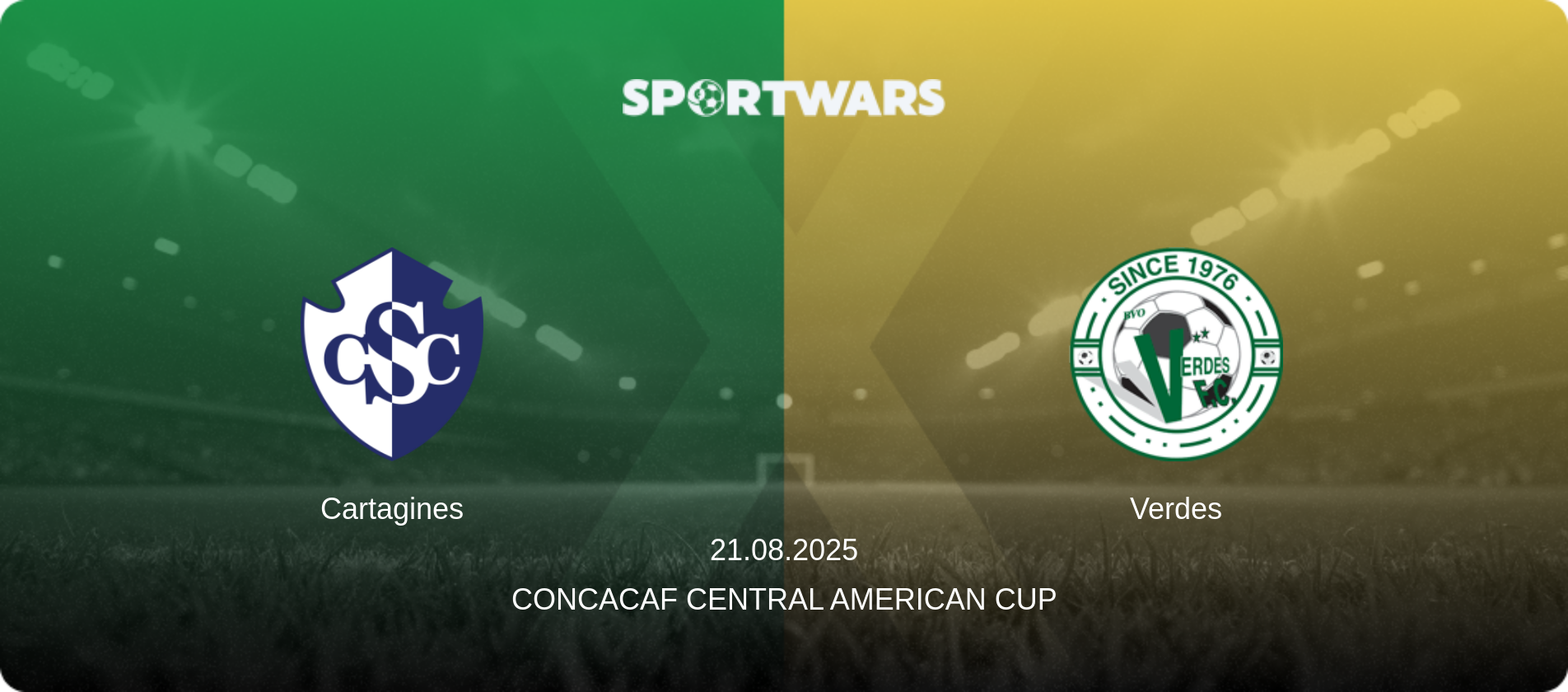 Cartagines — Verdes, 21.08.2025 — Concacaf Central American Cup (match preview)