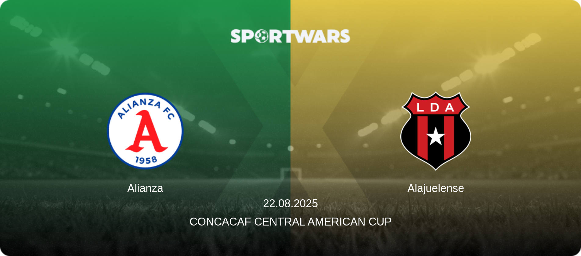 Alianza — Alajuelense, 22.08.2025 — Concacaf Central American Cup (match preview)