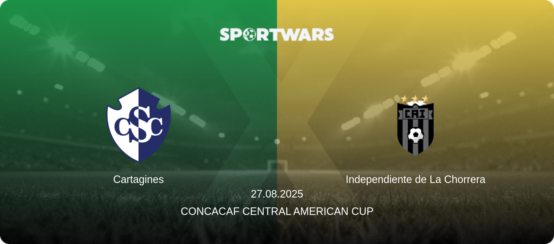Cartagines — Independiente de La Chorrera, 27.08.2025 — Concacaf Central American Cup (match preview)
