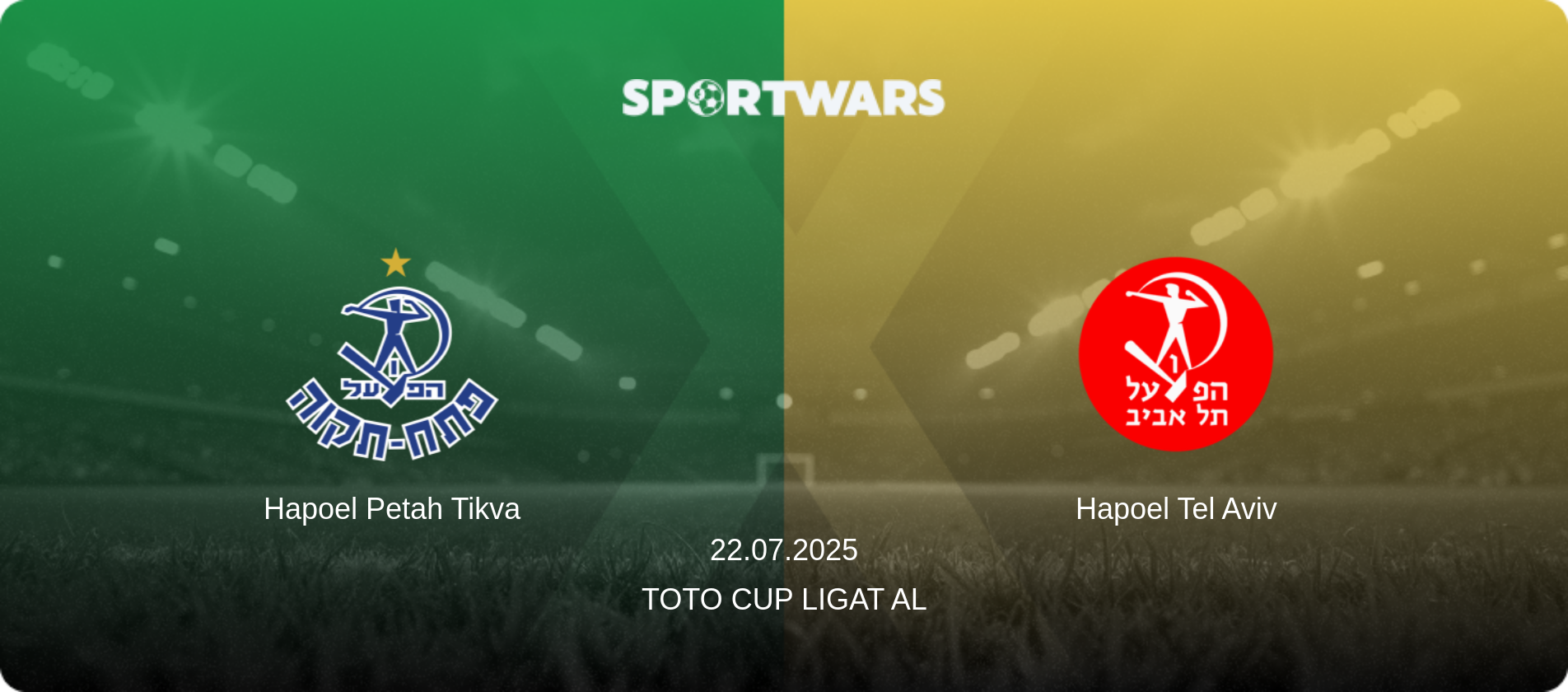 Hapoel Petah Tikva — Hapoel Tel Aviv, 22.07.2025 — Toto Cup Ligat Al (match preview)