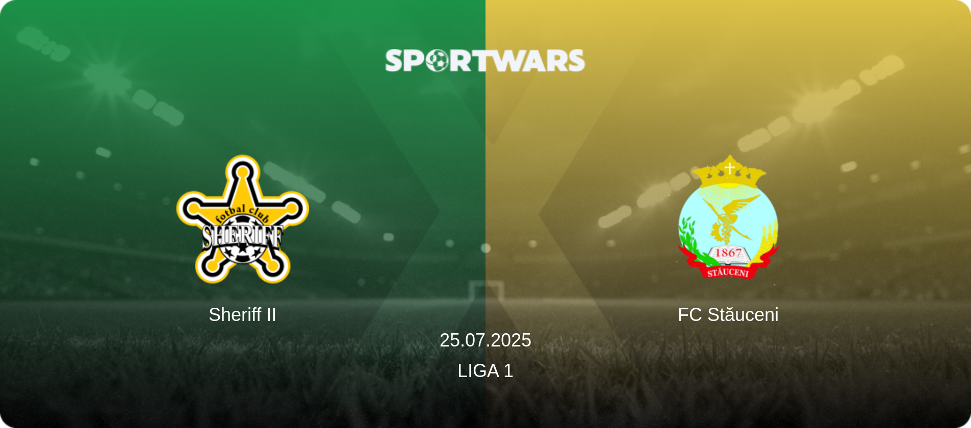Sheriff II — FC Stăuceni, 25.07.2025 — Liga 1 (match preview)
