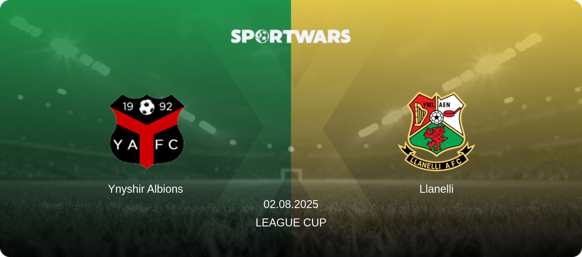 Ynyshir Albions — Llanelli, 02.08.2025 — League Cup (match preview)