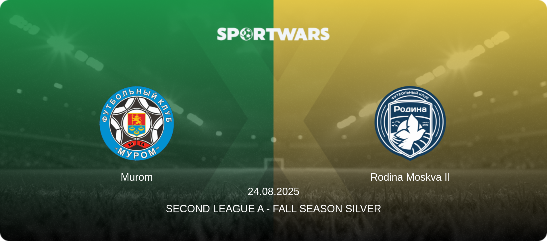 Murom — Rodina Moskva II, 24.08.2025 — Second League A - Fall Season Silver (match preview)