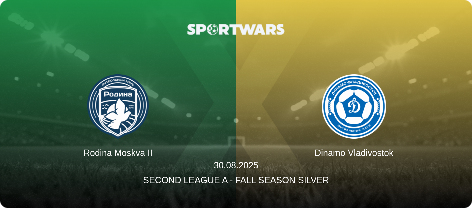 Rodina Moskva II — Dinamo Vladivostok, 30.08.2025 — Second League A - Fall Season Silver (match preview)