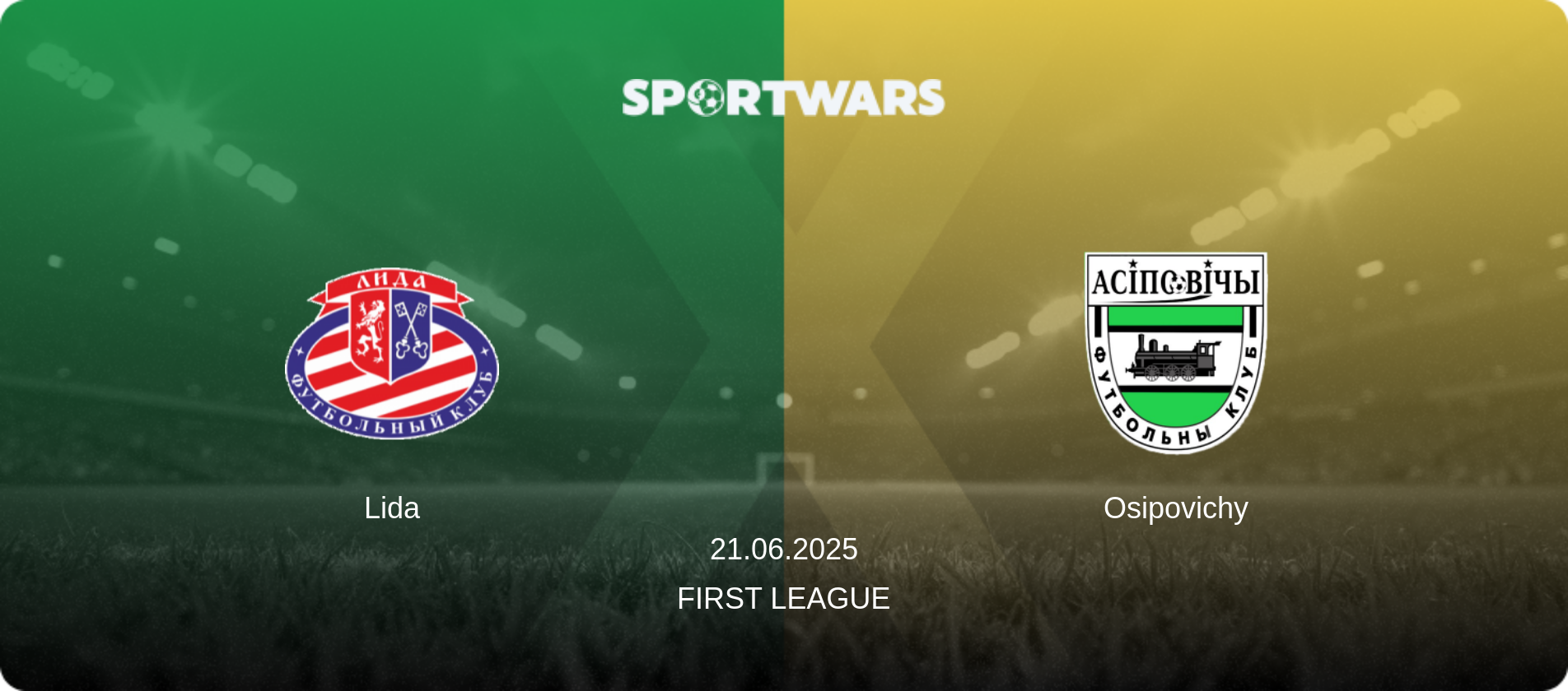 Lida — Osipovichy, 21.06.2025 — First League (match preview)