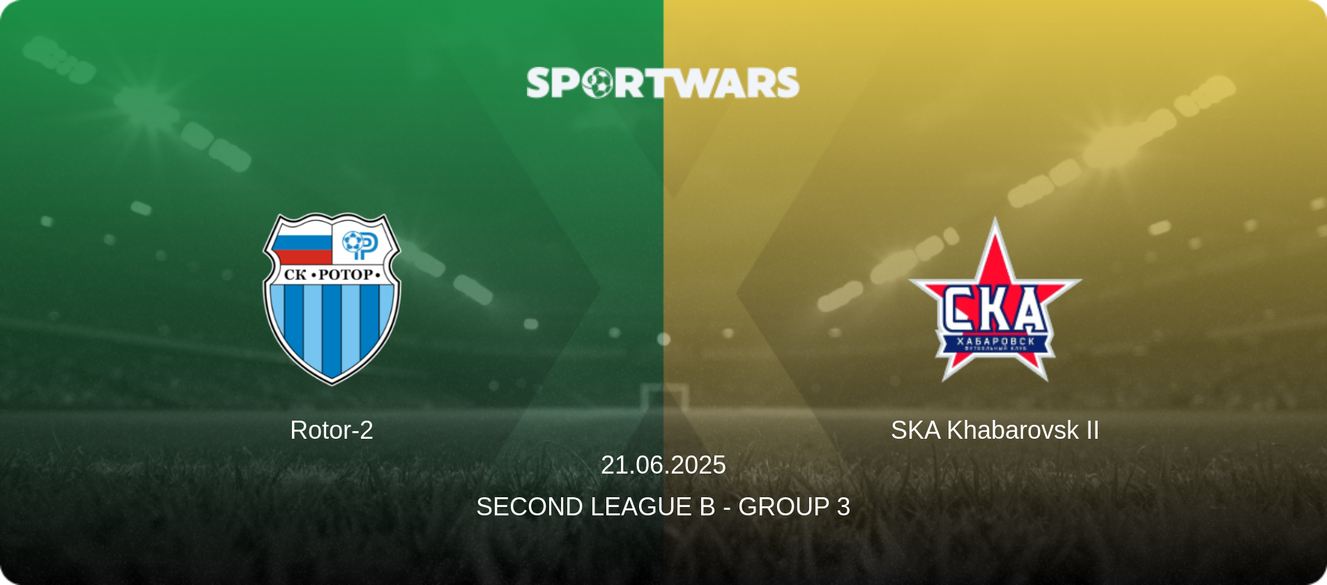 Rotor-2 — SKA Khabarovsk II, 21.06.2025 — Second League B - Group 3 (match preview)
