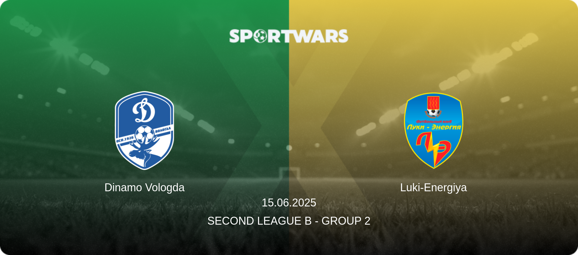 Dinamo Vologda — Luki-Energiya, 15.06.2025 — Second League B - Group 2 (match preview)