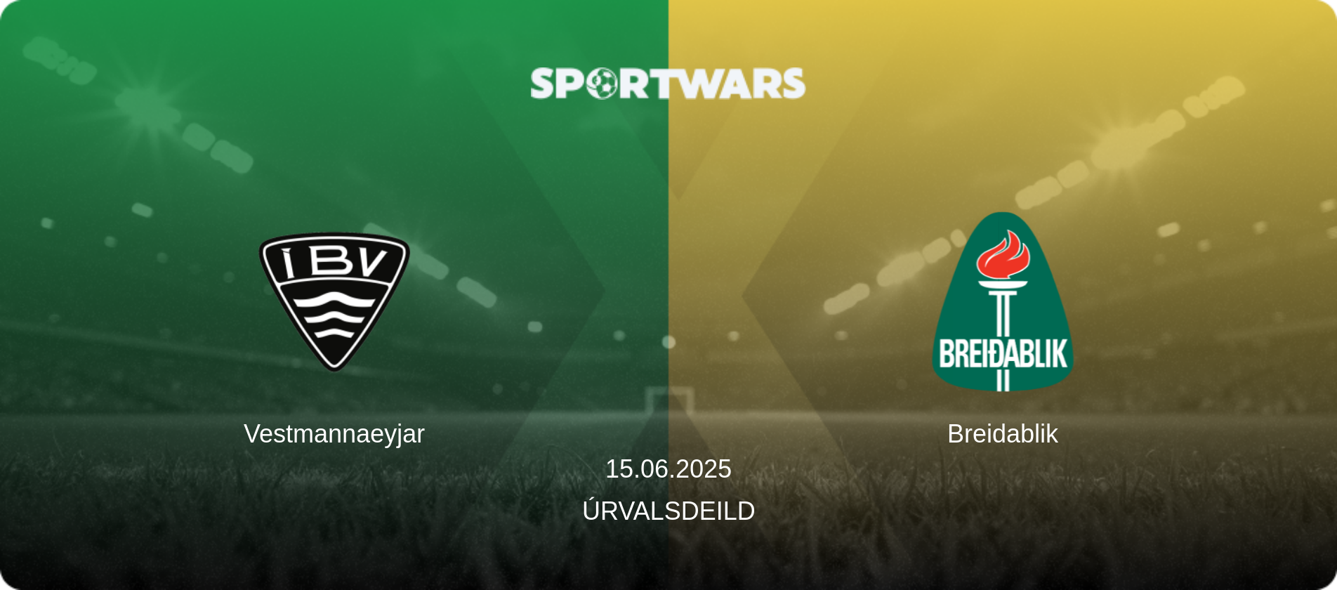 Vestmannaeyjar — Breidablik, 15.06.2025 — Úrvalsdeild (match preview)