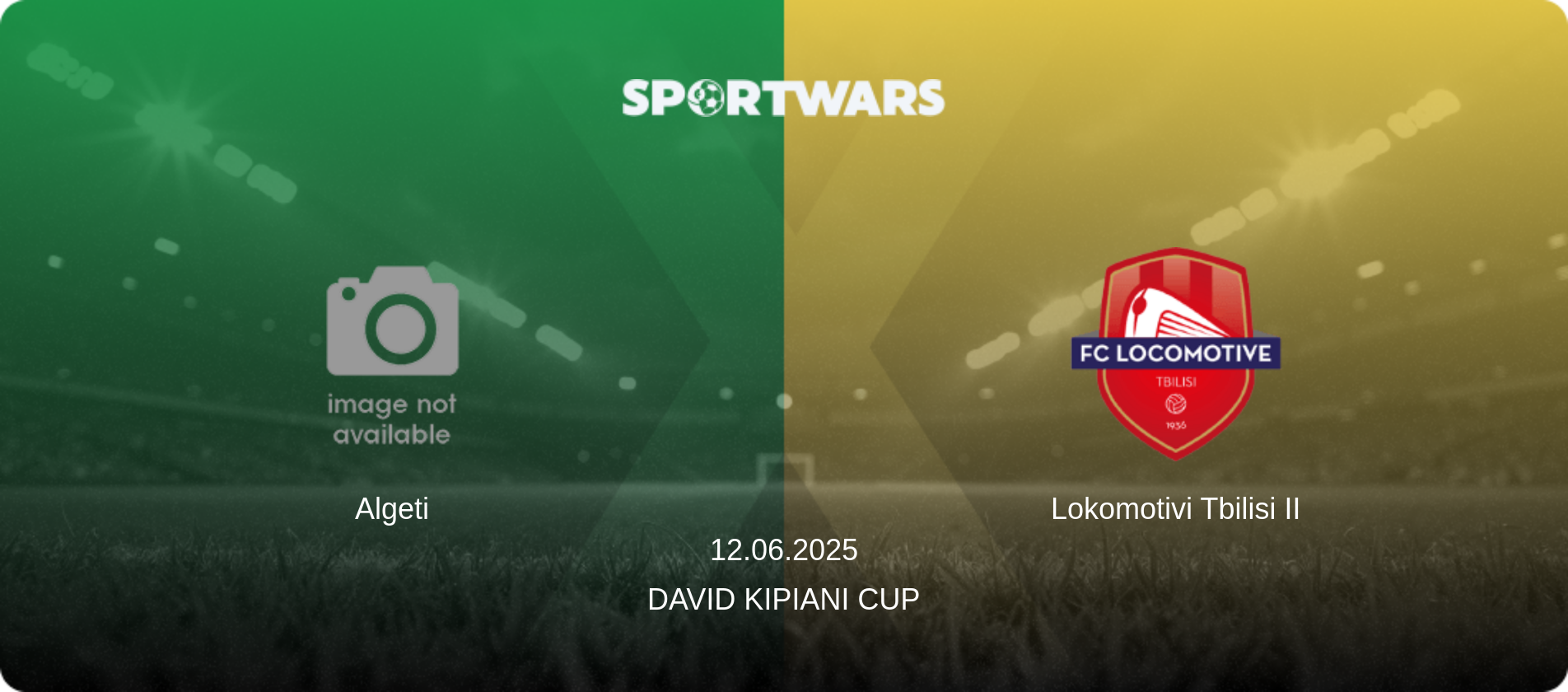 Algeti — Lokomotivi Tbilisi II, 12.06.2025 — David Kipiani Cup (match preview)