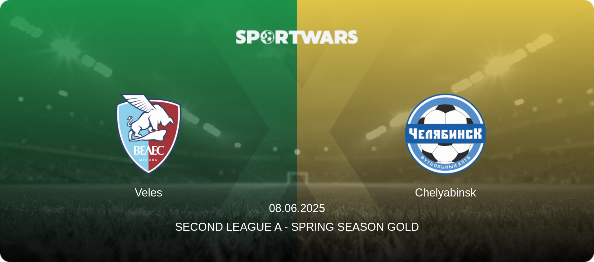 Veles — Chelyabinsk, 08.06.2025 — Second League A - Spring Season Gold (match preview)