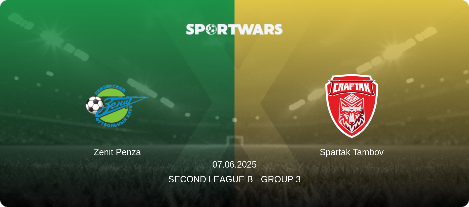 Zenit Penza — Spartak Tambov, 07.06.2025 — Second League B - Group 3 (match preview)
