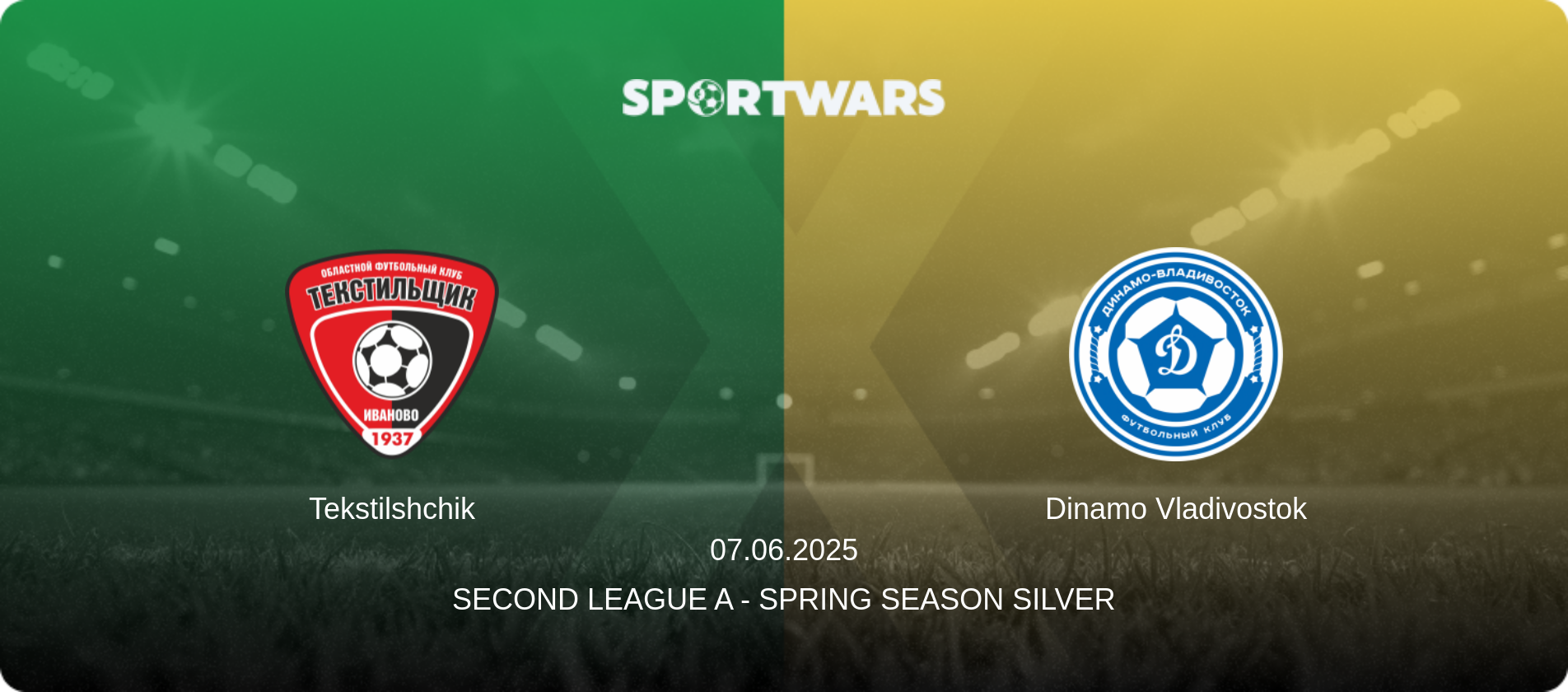 Tekstilshchik — Dinamo Vladivostok, 07.06.2025 — Second League A - Spring Season Silver (match preview)