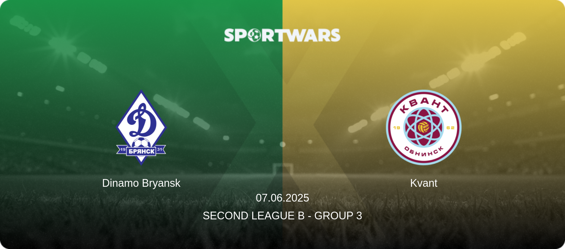 Dinamo Bryansk — Kvant, 07.06.2025 — Second League B - Group 3 (match preview)
