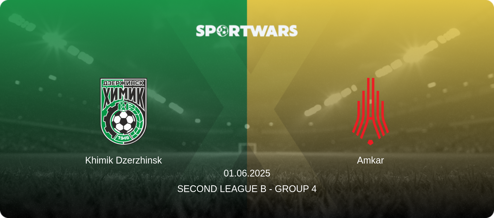 Khimik Dzerzhinsk — Amkar, 01.06.2025 — Second League B - Group 4 (match preview)