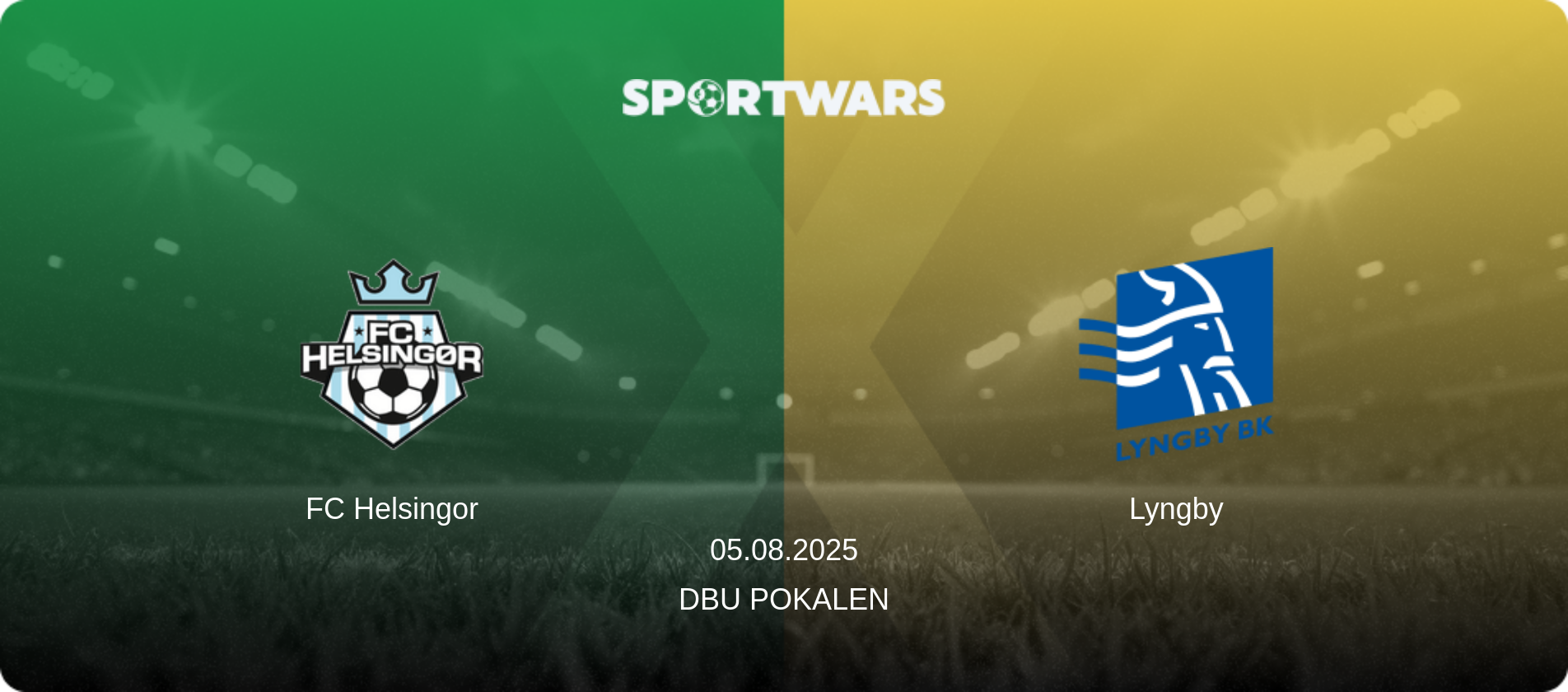 FC Helsingor — Lyngby, 05.08.2025 — DBU Pokalen (match preview)