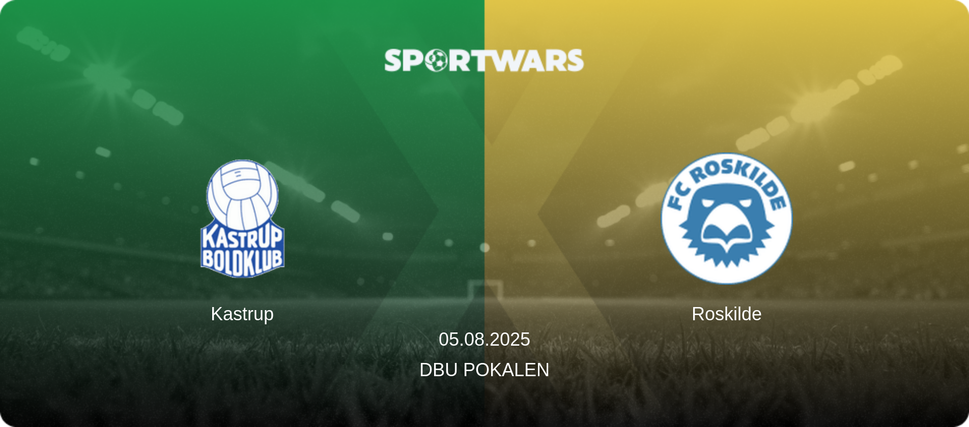 Kastrup — Roskilde, 05.08.2025 — DBU Pokalen (match preview)