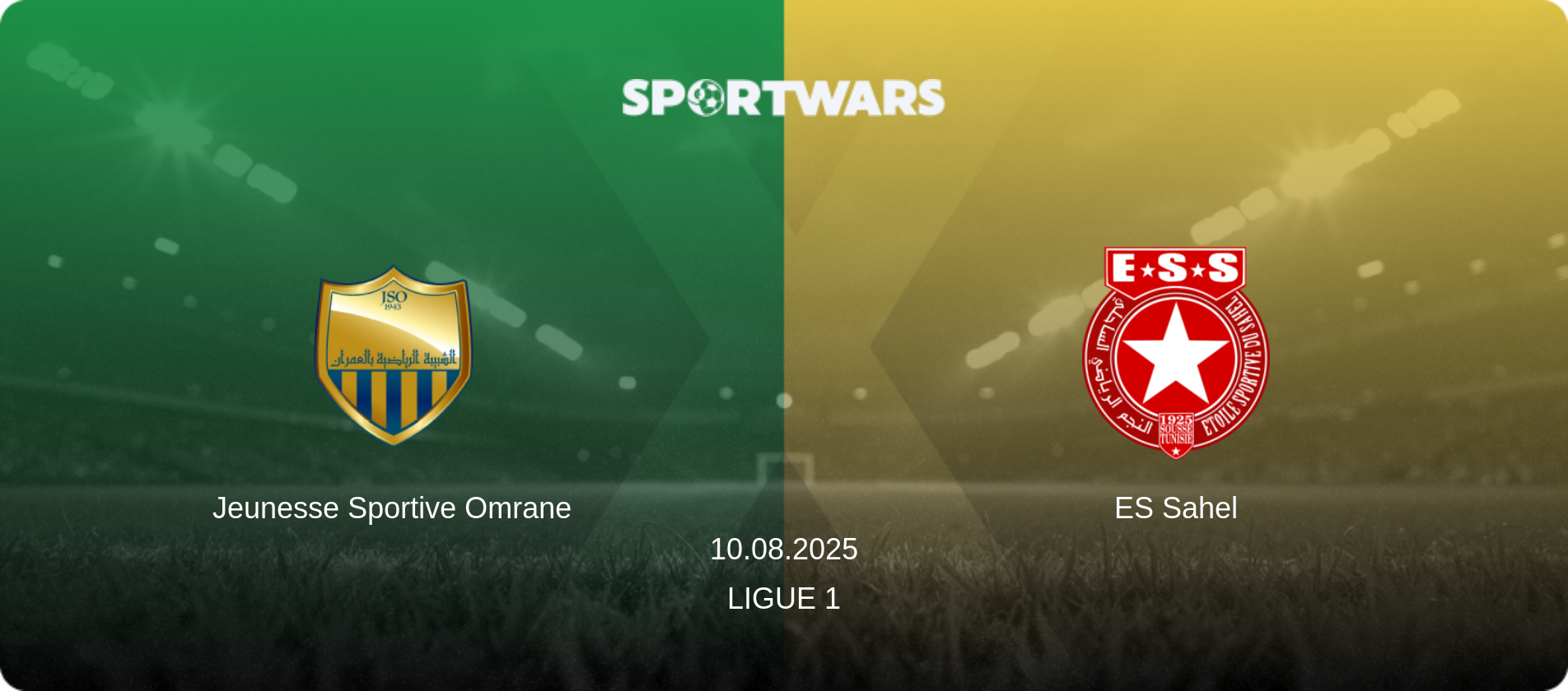 Jeunesse Sportive Omrane — ES Sahel, 10.08.2025 — Ligue 1 (match preview)