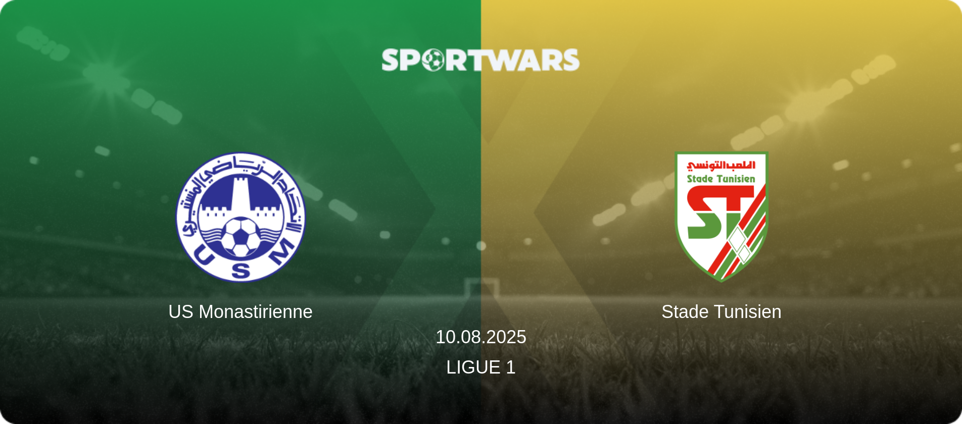 US Monastirienne — Stade Tunisien, 10.08.2025 — Ligue 1 (match preview)