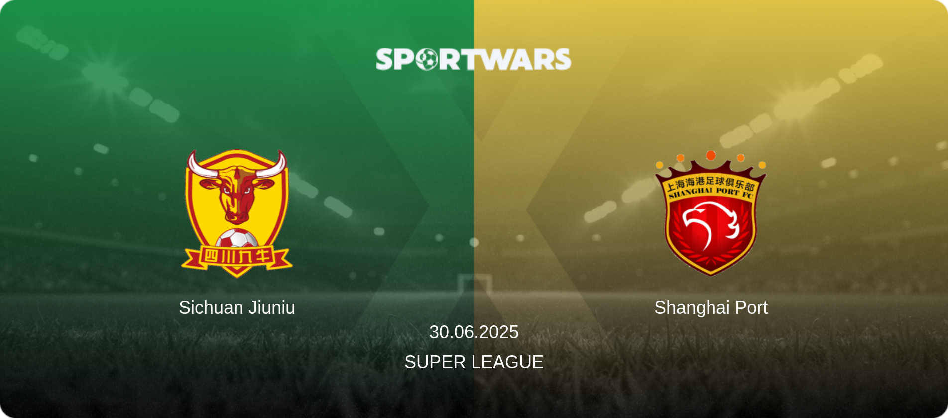 Sichuan Jiuniu — Shanghai Port, 30.06.2025 — Super League (match preview)