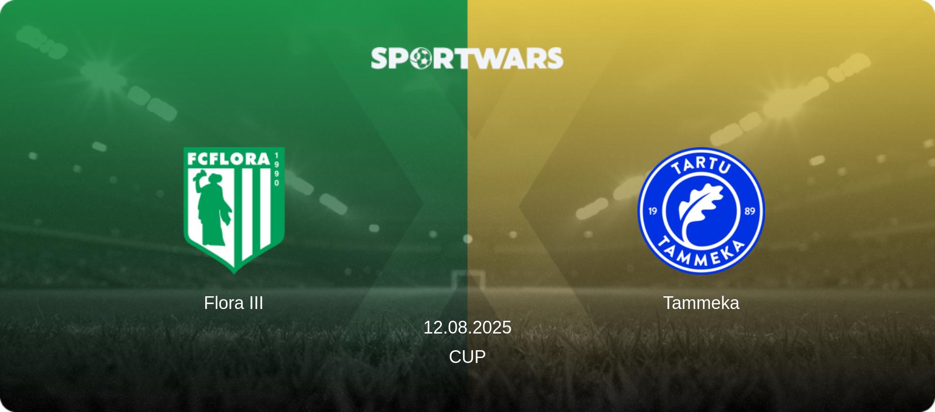 Flora III — Tammeka, 12.08.2025 — Cup (match preview)
