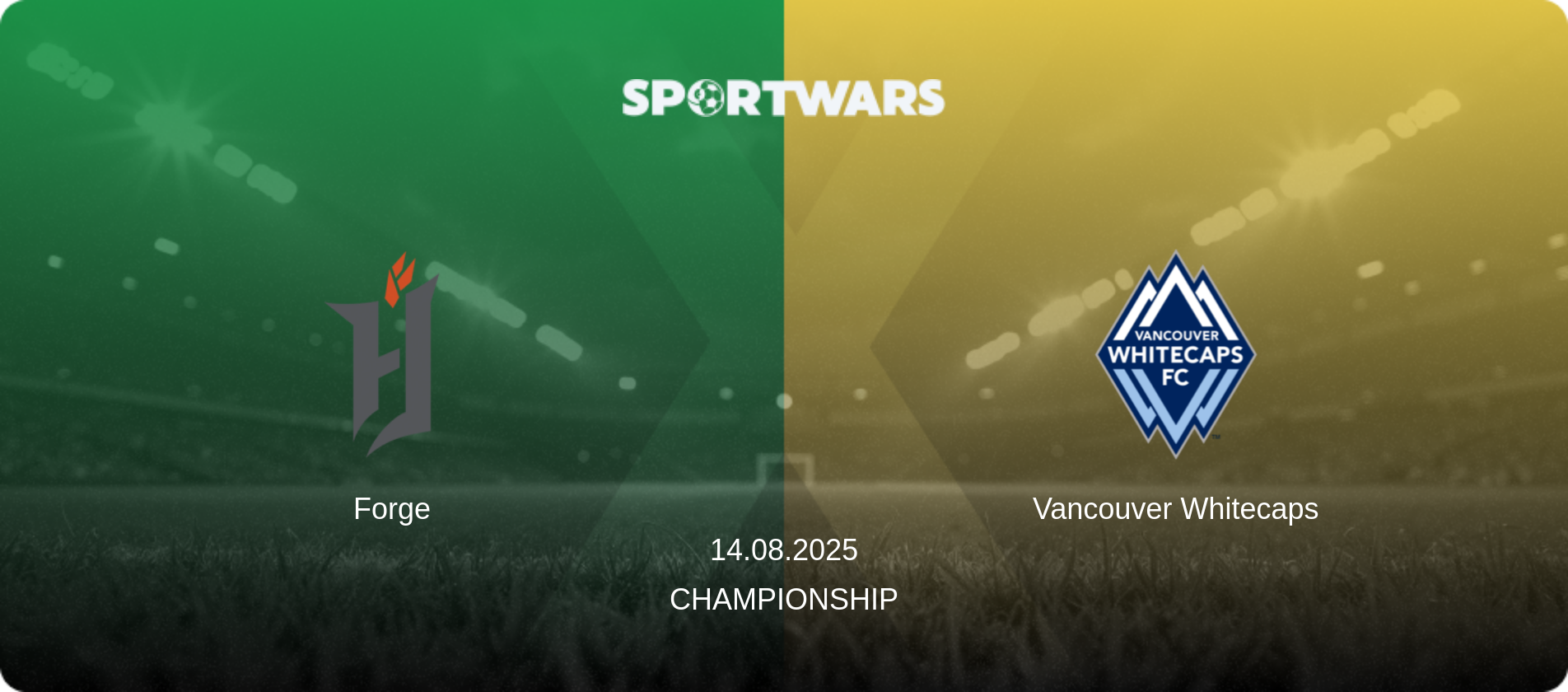 Forge — Vancouver Whitecaps, 14.08.2025 — Championship (match preview)