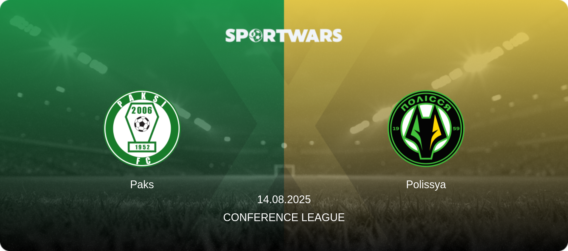 Paks — Polissya, 14.08.2025 — Conference League (match preview)