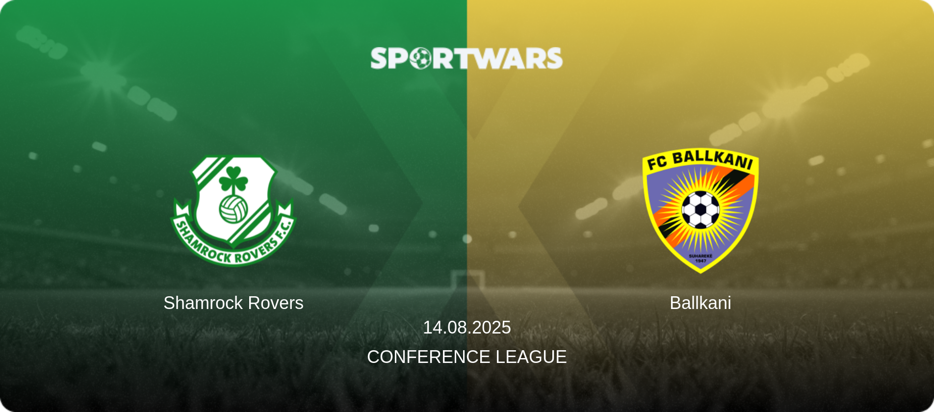 Shamrock Rovers — Ballkani, 14.08.2025 — Conference League (match preview)