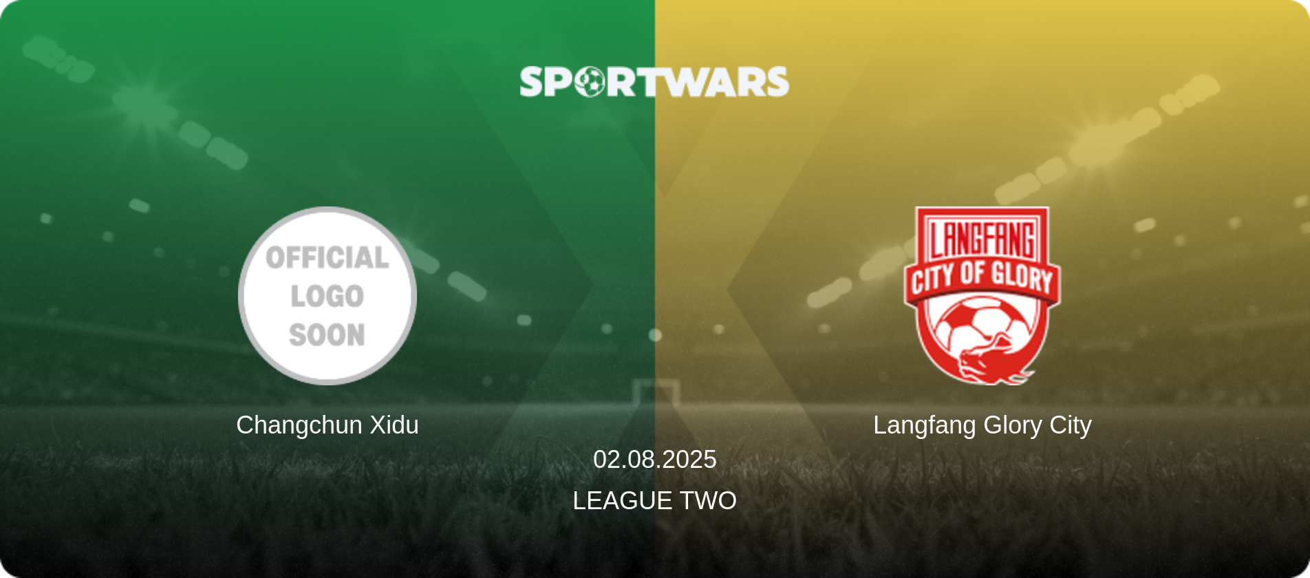 Changchun Xidu — Langfang Glory City, 02.08.2025 — League Two (match preview)