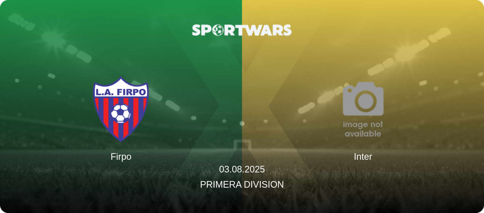 Firpo — Inter, 03.08.2025 — Primera Division (match preview)