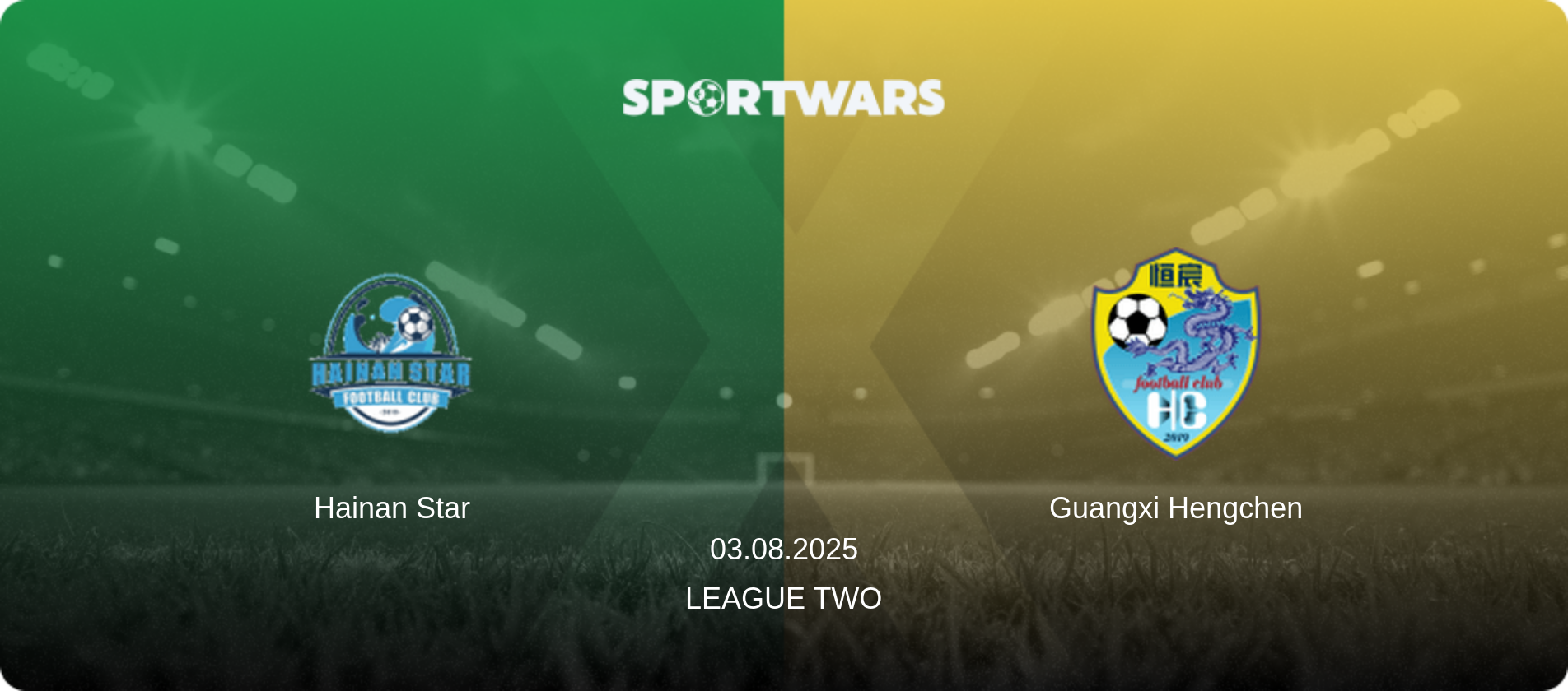 Hainan Star — Guangxi Hengchen, 03.08.2025 — League Two (match preview)