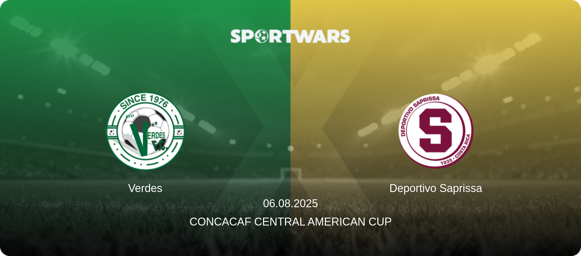 Verdes — Deportivo Saprissa, 06.08.2025 — Concacaf Central American Cup (match preview)