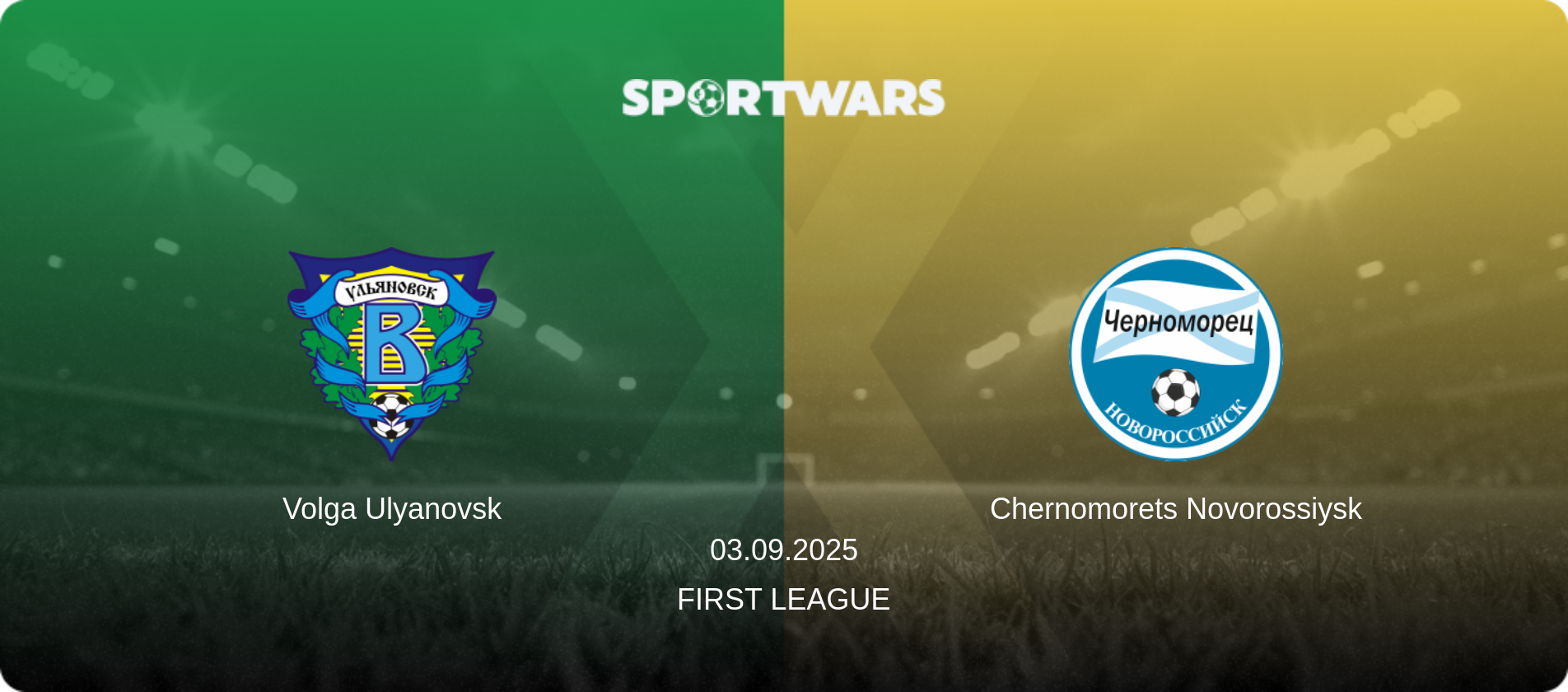 Volga Ulyanovsk — Chernomorets Novorossiysk, 03.09.2025 — First League (match preview)