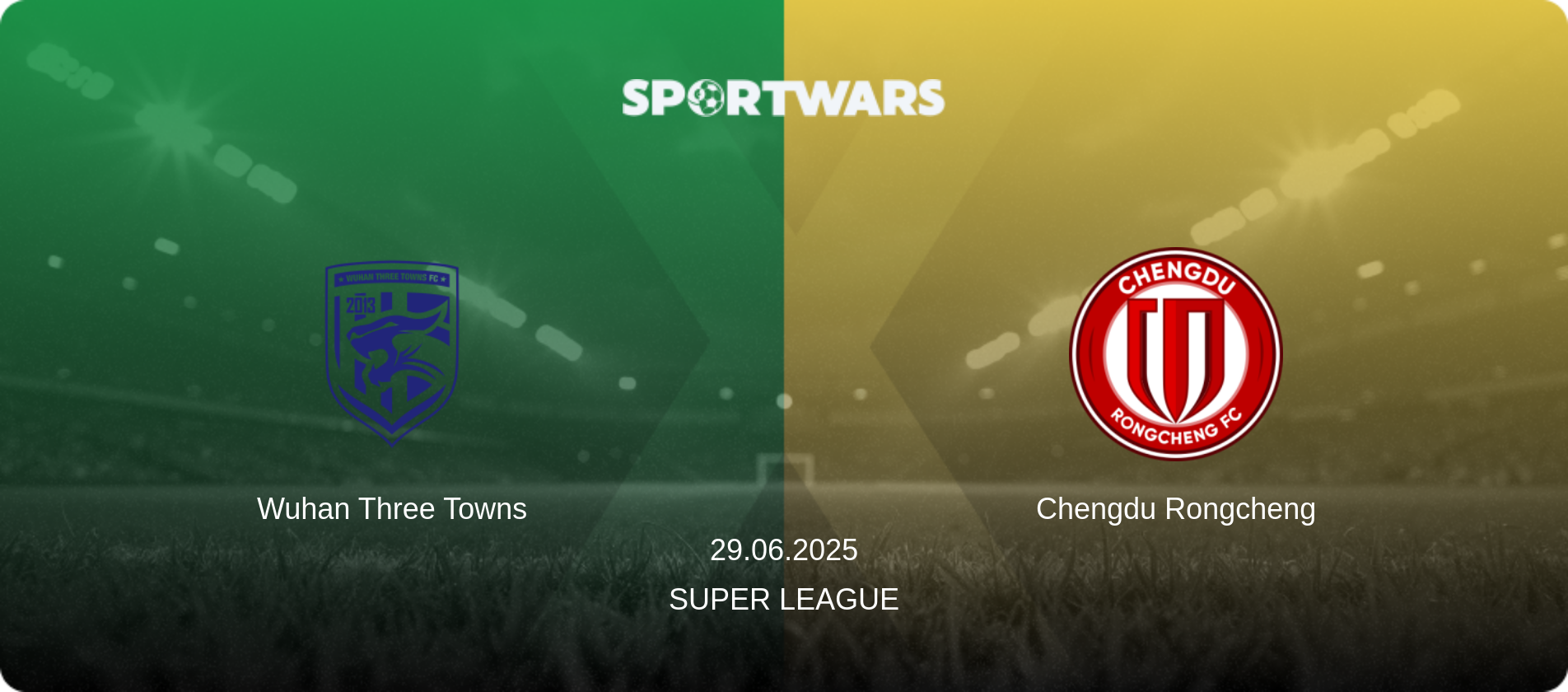 Wuhan Three Towns — Chengdu Rongcheng, 29.06.2025 — Super League (match preview)