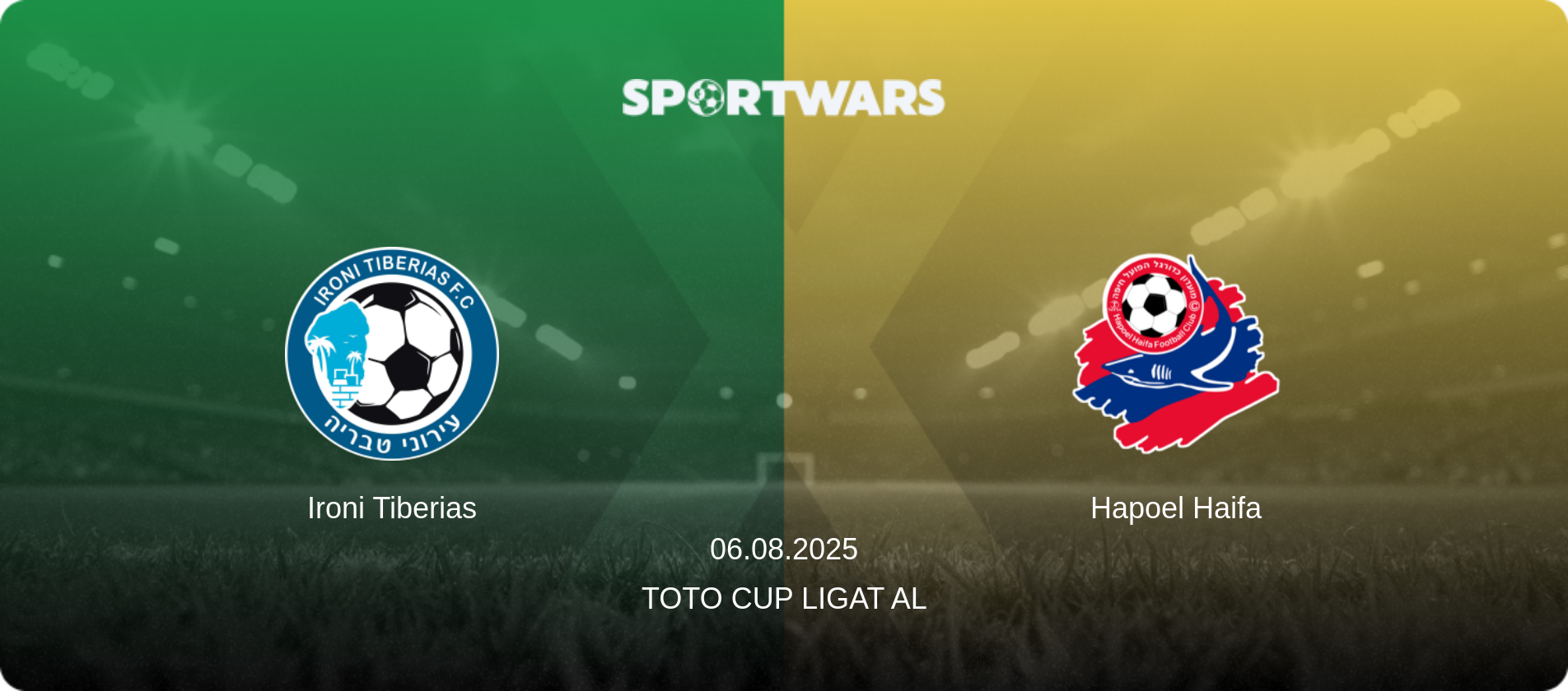 Ironi Tiberias — Hapoel Haifa, 06.08.2025 — Toto Cup Ligat Al (match preview)