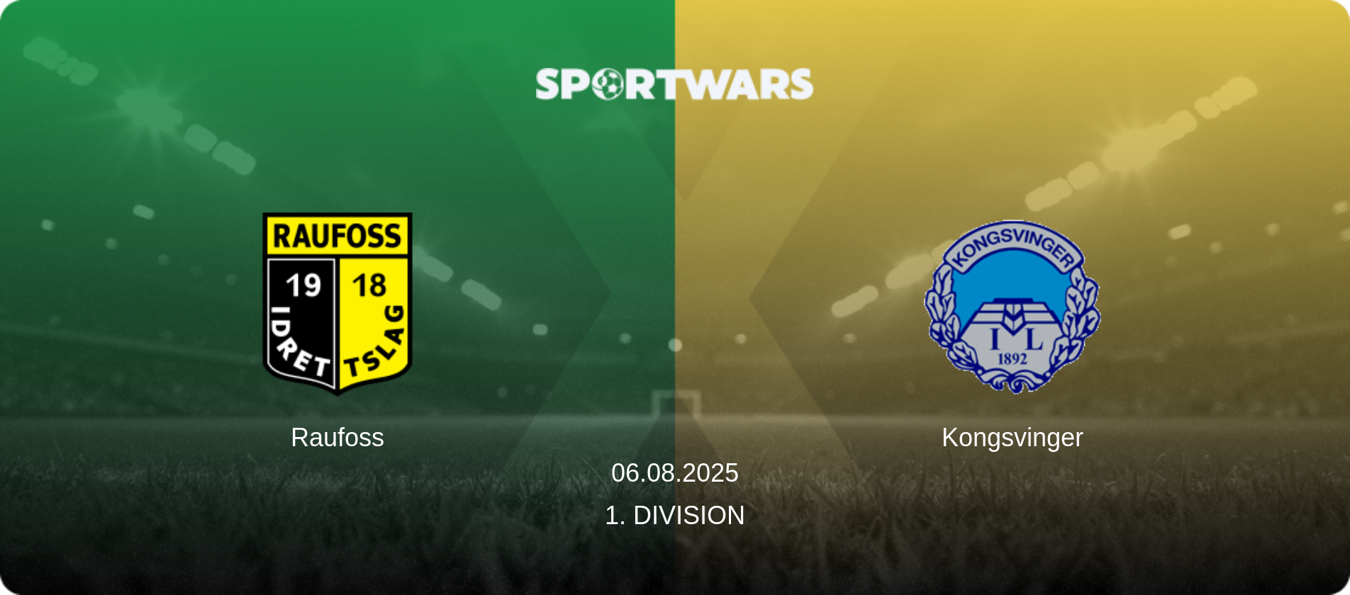 Raufoss — Kongsvinger, 06.08.2025 — 1. Division (match preview)